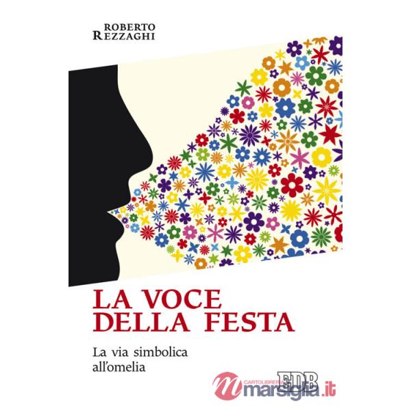 Voce della festa. La via simbolica all'omelia (La)
