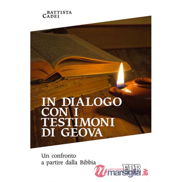In dialogo con i testimoni di Geova. Un confronto a partire dalla Bibbia