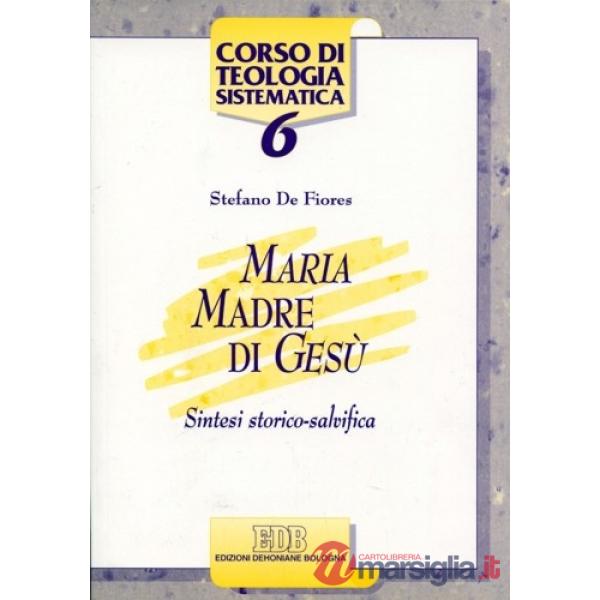 Maria madre di Gesù. Sintesi storico salvifica