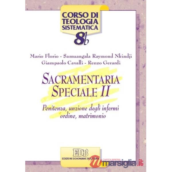 Sacramentaria speciale. Vol. 2: Penitenza, unzione degli infermi, ordine, matrimonio