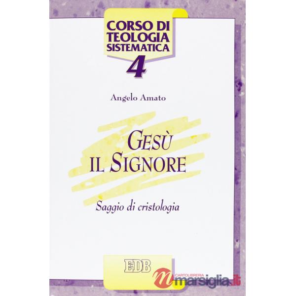 Gesù il Signore. Saggio di cristologia