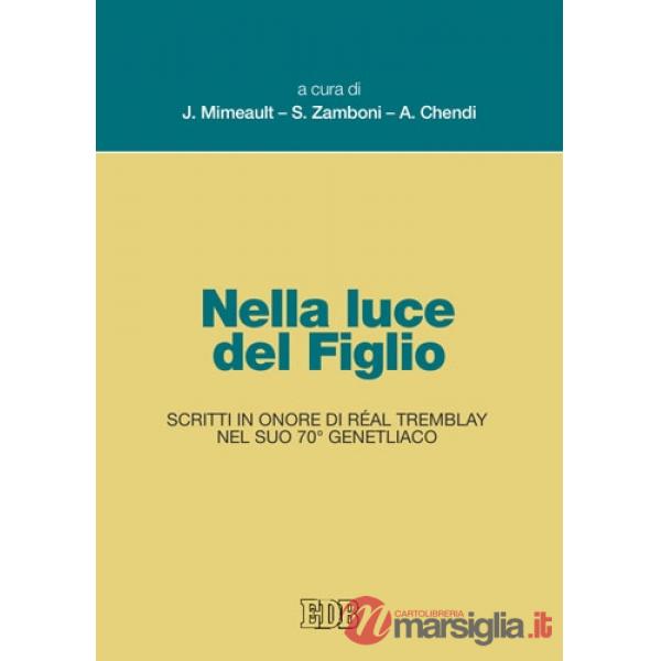 Nella luce del figlio. Scritti in onore di Réal Tremblay nel suo 70° genetliaco