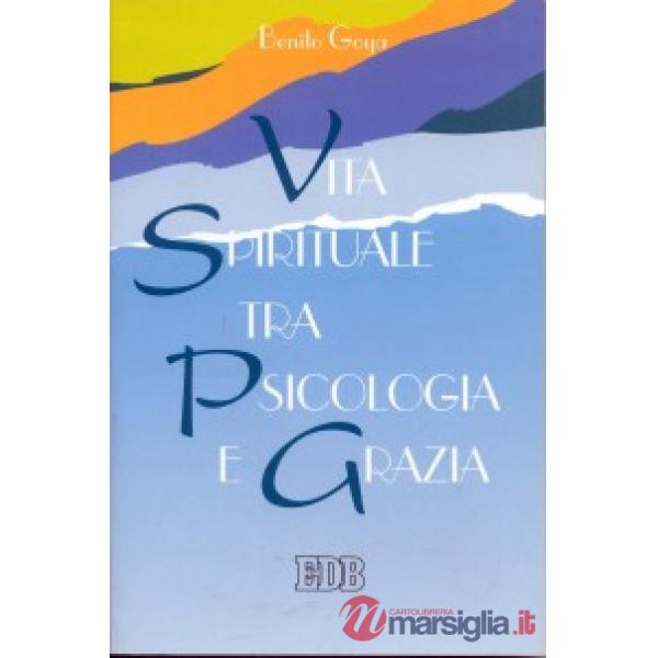 Vita spirituale tra psicologia e grazia