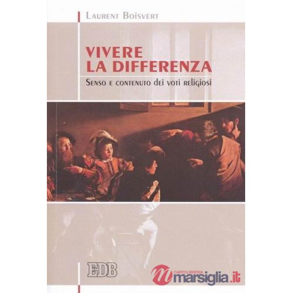 Vivere la differenza. Senso e contenuto dei voti religiosi