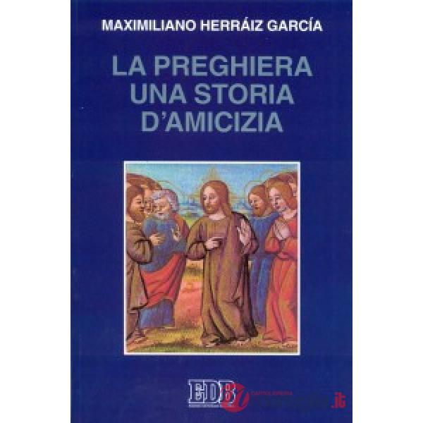 Preghiera una storia di amicizia (La)