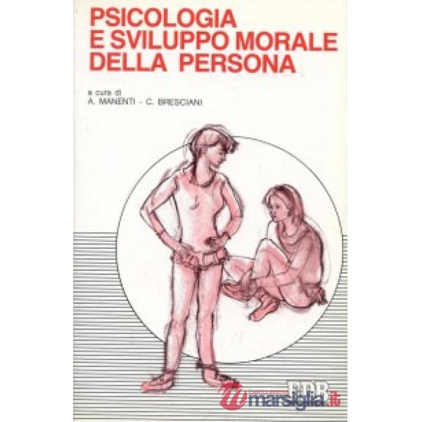 Psicologia e sviluppo morale della persona