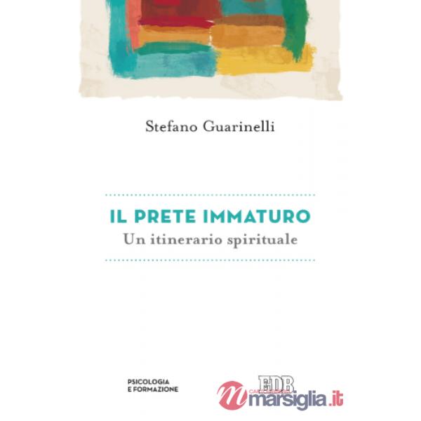 Prete immaturo. Un itinerario spirituale (Il)