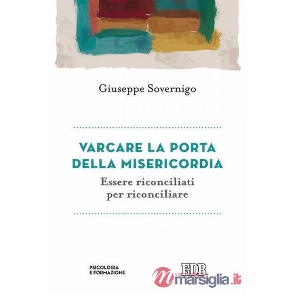 Varcare la porta della misericordia. Essere riconciliati per riconciliare