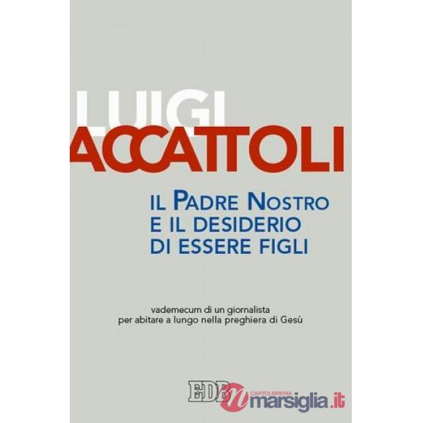 Padre nostro e il desiderio di essere figli. Vademecum di un giornalista per abi