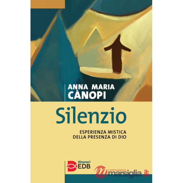 Silenzio. Esperienza mistica della presenza di Dio