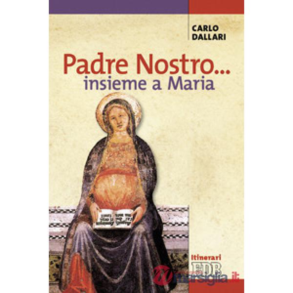 Padre nostro... insieme a Maria