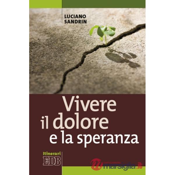 Vivere il dolore e la speranza