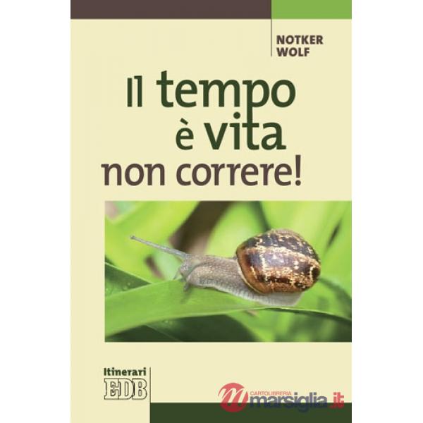 Tempo è vita: non correre! (Il)