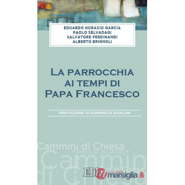 Parrocchia ai tempi di papa Francesco (La)