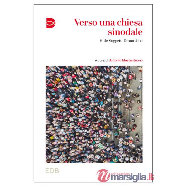 Verso una Chiesa sinodale. Stile soggetti dinamiche