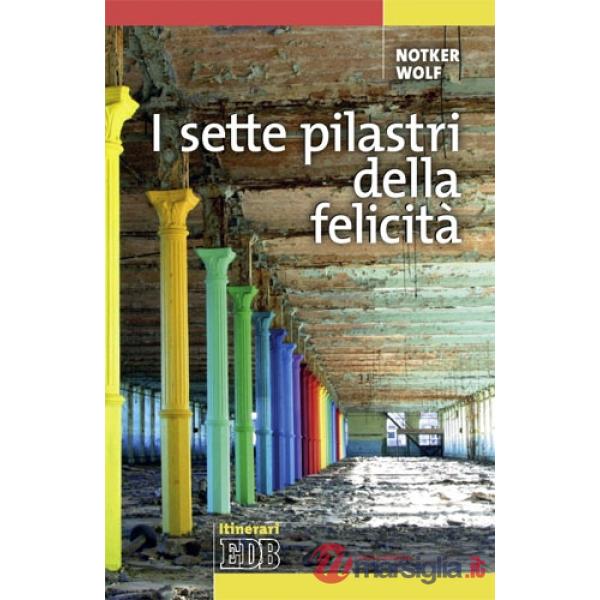Sette pilastri della felicità (I)