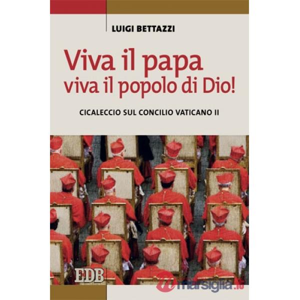 Viva il Papa, viva il popolo di Dio! Cicaleccio sul Concilio Vaticano II