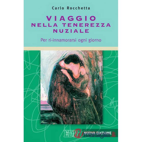 Viaggio nella tenerezza nuziale. Per ri-innamorarsi ogni giorno