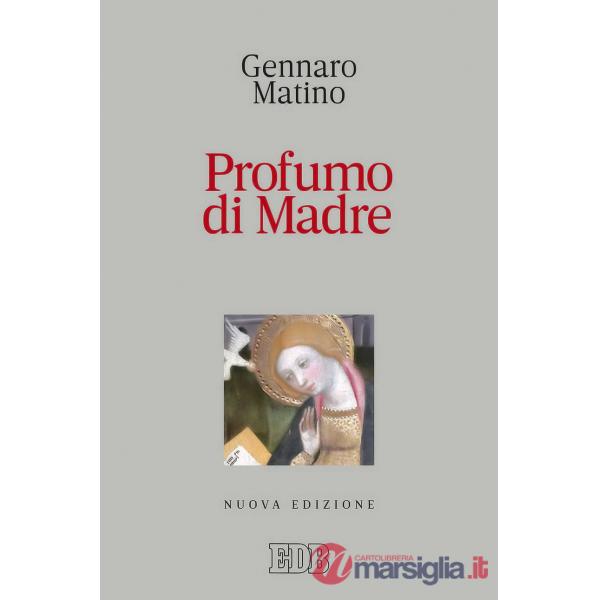 Profumo di Madre. Nuova ediz.