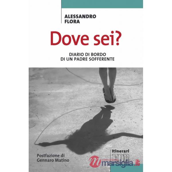 Dove sei? Diario di bordo di un padre sofferente