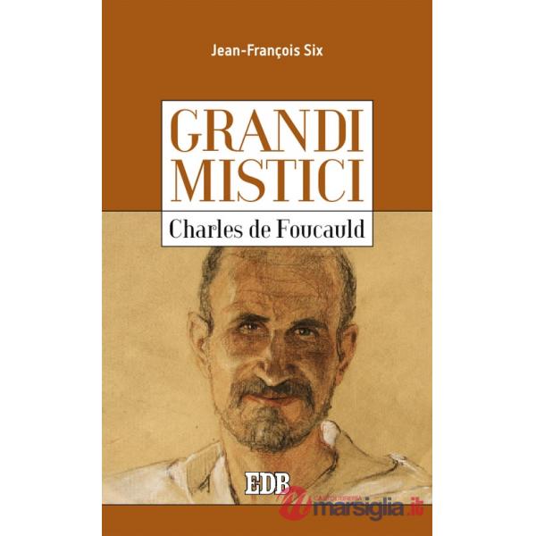 Charles de Foucauld. Grandi mistici