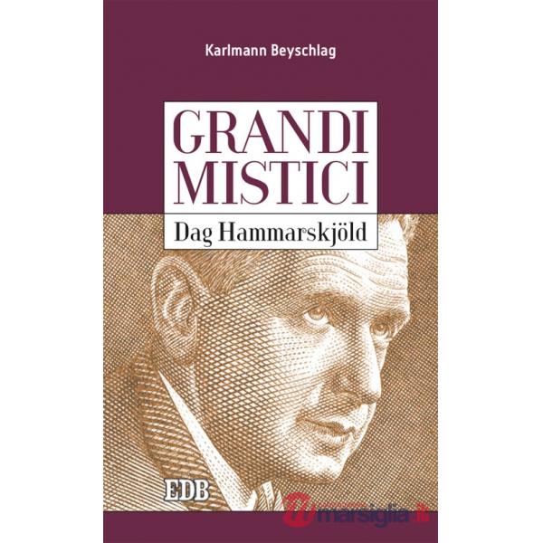 Dag Hammarskjöld. Grandi mistici