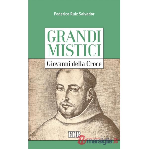 Giovanni della Croce. Grandi mistici