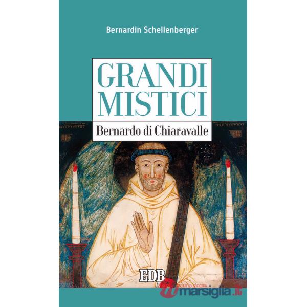 Bernardo di Chiaravalle. Grandi mistici