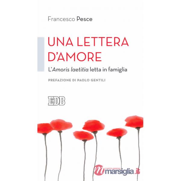 Lettera d'amore. L'Amoris laetitia letta in famiglia (Una)