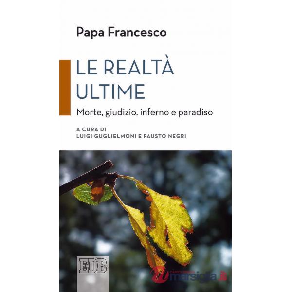 Realtà ultime. Morte, giudizio, inferno e paradiso (Le)