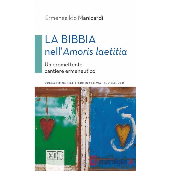 Bibbia nell'«Amoris laetitia». Un promettente cantiere ermeneutico (La)