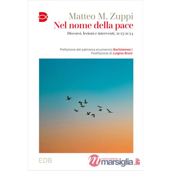 Nel nome della pace. Discorsi, lezioni e interventi, 2015-2024