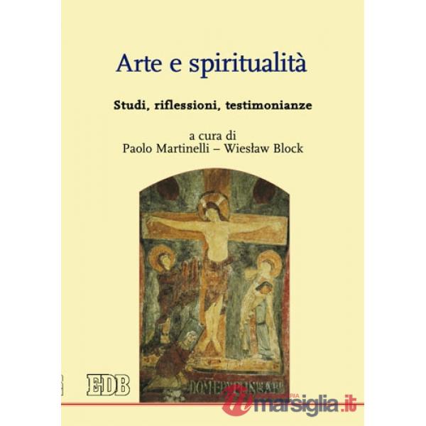Arte e spiritualità. Studi, riflessioni, testimonianze