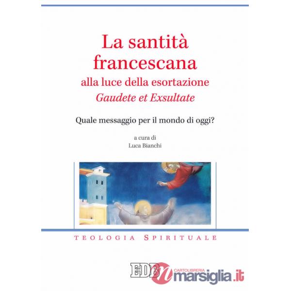 Santità francescana alla luce della esortazione «Gaudete et Exsultate». Quale me