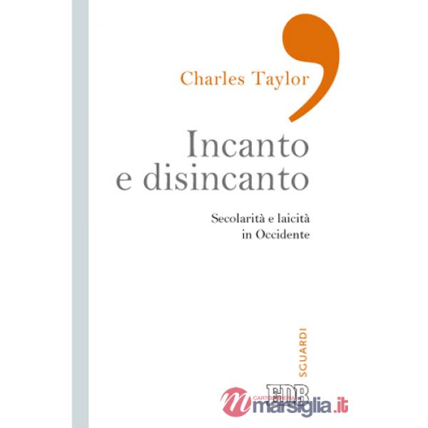 Incanto e disincanto. Secolarità e laicità in Occidente