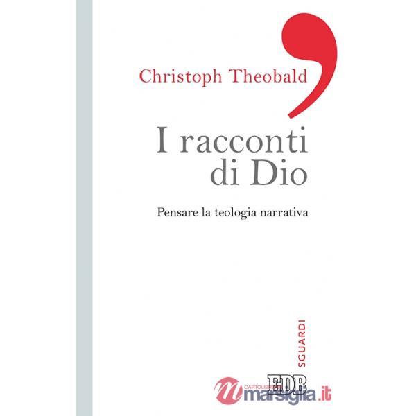 Racconti di Dio. Pensare la teologia narrativa (I)