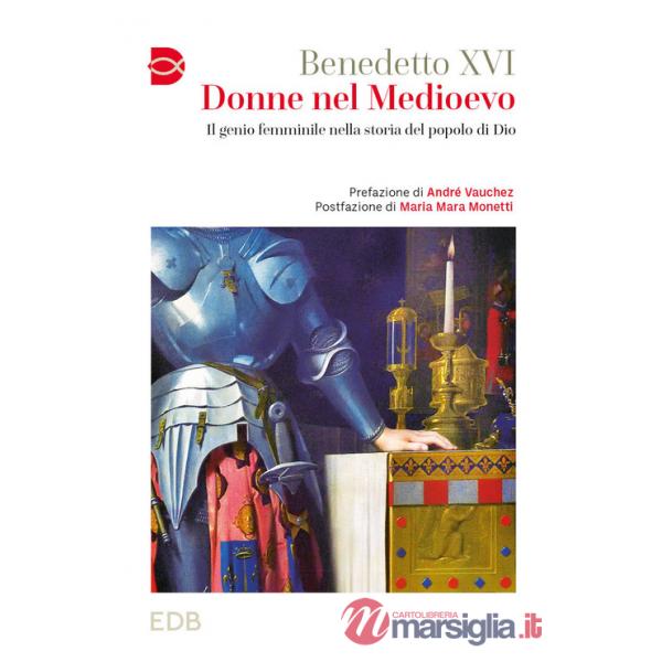 Donne nel Medioevo. Il genio femminile nella storia del popolo di Dio