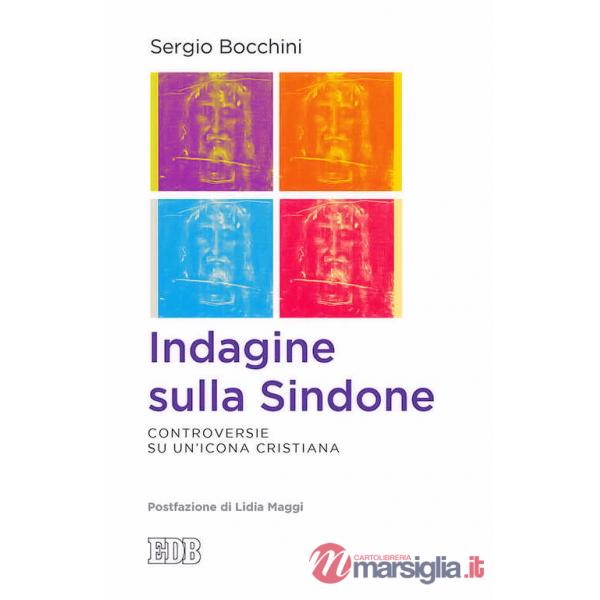 Indagine sulla Sindone. Controversie su un'icona cristiana