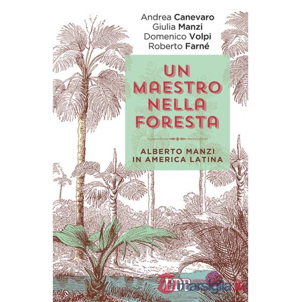 Maestro nella foresta. Reportage dall'America Latina (Un)