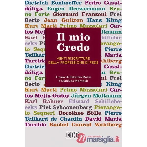 Mio credo. Venti riscritture della professione di fede (Il)