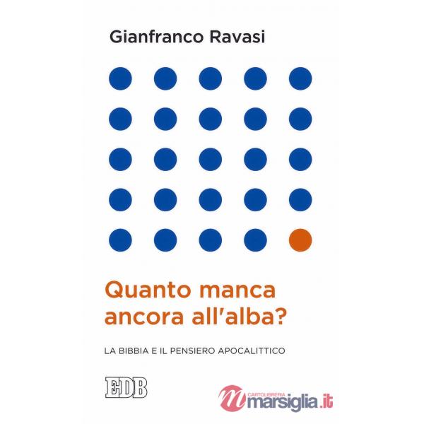 Quanto manca ancora all'alba? La Bibbia e il pensiero apocalittico