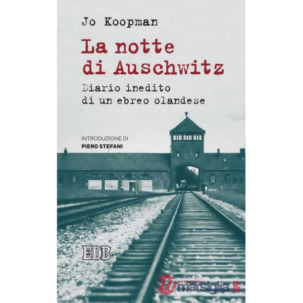 La notte di Auschwitz. Diario inedito di un ebreo olandese