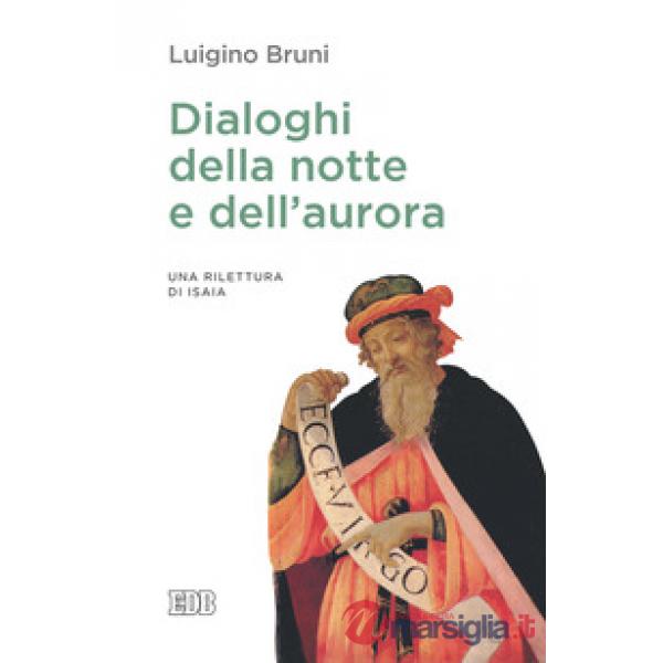 Dialoghi della notte e dell'aurora. Un rilettura di Isaia