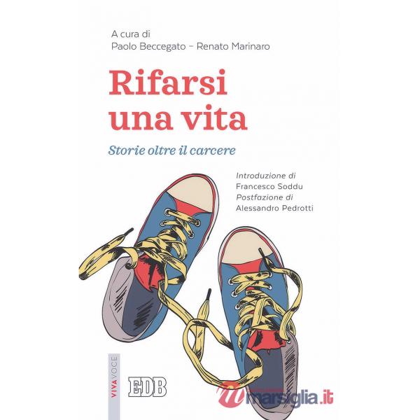Rifarsi una vita. Storie oltre il carcere