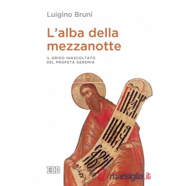 Alba della mezzanotte. Il grido inascoltato del profeta Geremia (L')