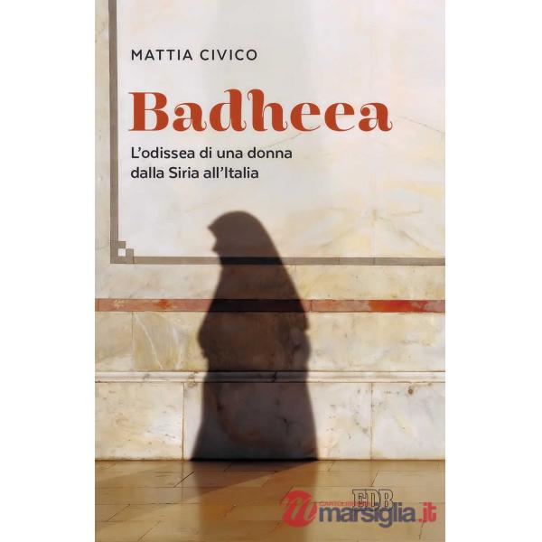 Badheea. L'odissea di una donna dalla Siria all'Italia