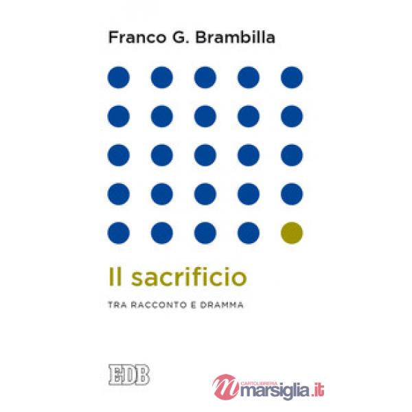 Sacrificio. Tra racconto e dramma (Il)