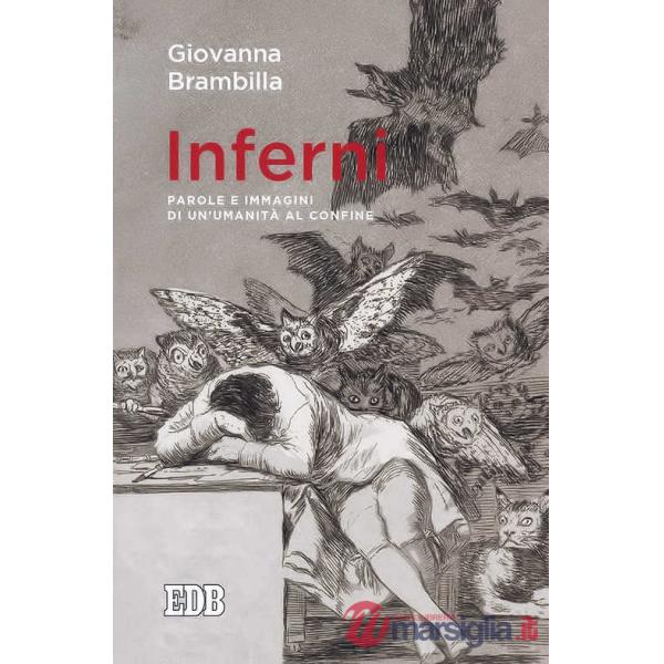 Inferni. Parole e immagini di un'umanità al confine