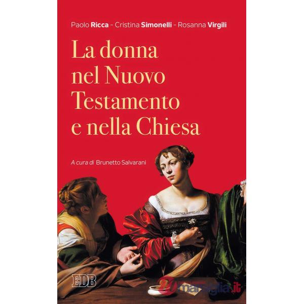 Donna nel Nuovo Testamento e nella Chiesa (La)