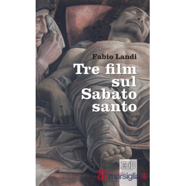 Tre film sul Sabato Santo
